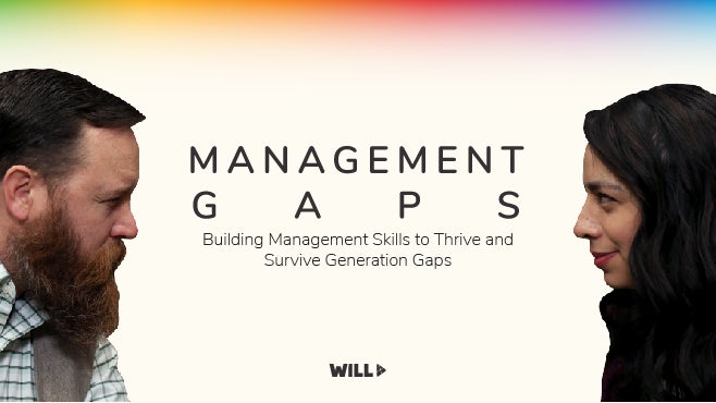 Management Gaps: Building Management Skills to Thrive and Survive Generational Differences Management Gaps: Building Management Skills to Thrive and Survive Generational Differences