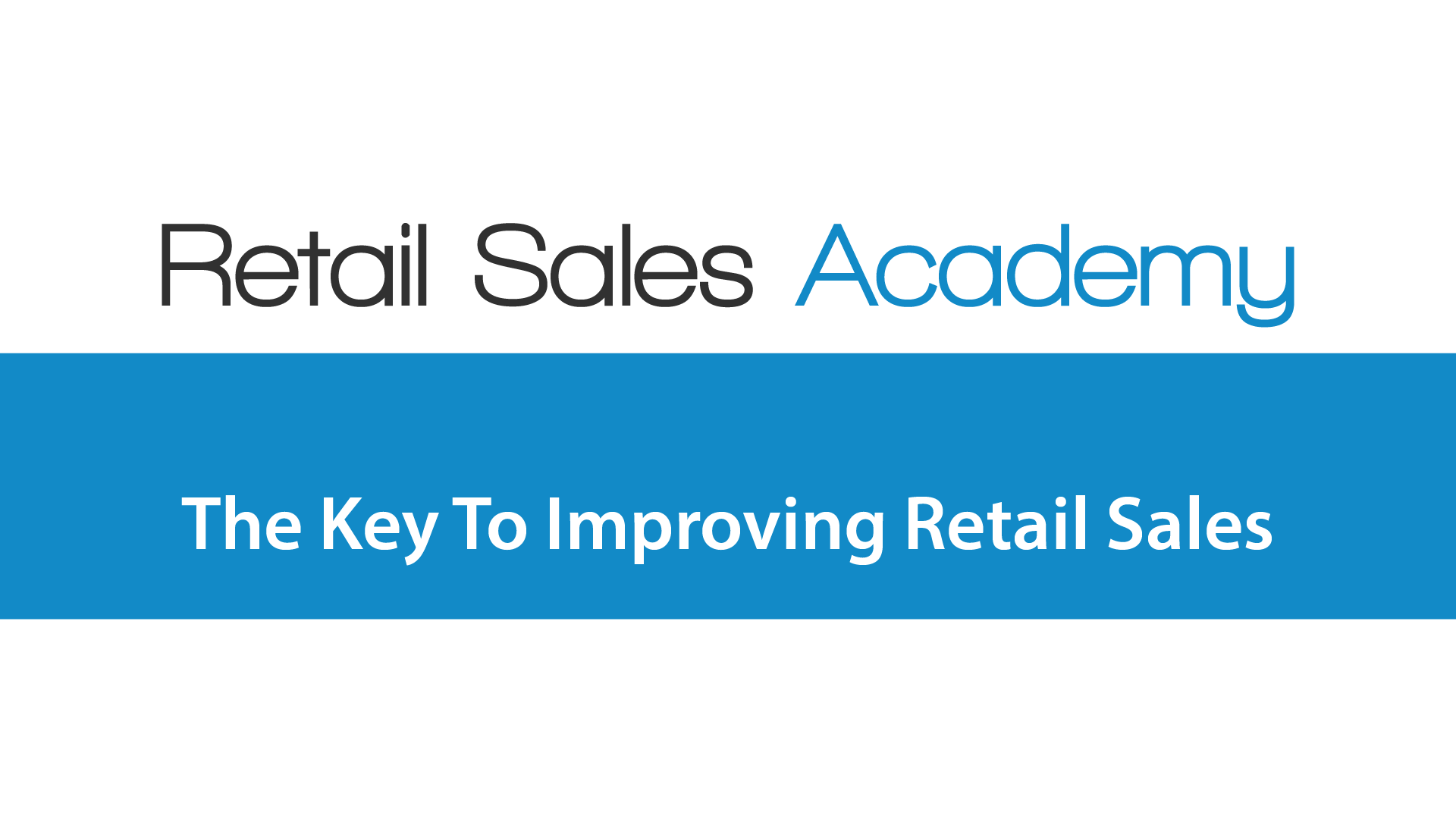 The Key To Improving Retail Sales The Key To Improving Retail Sales