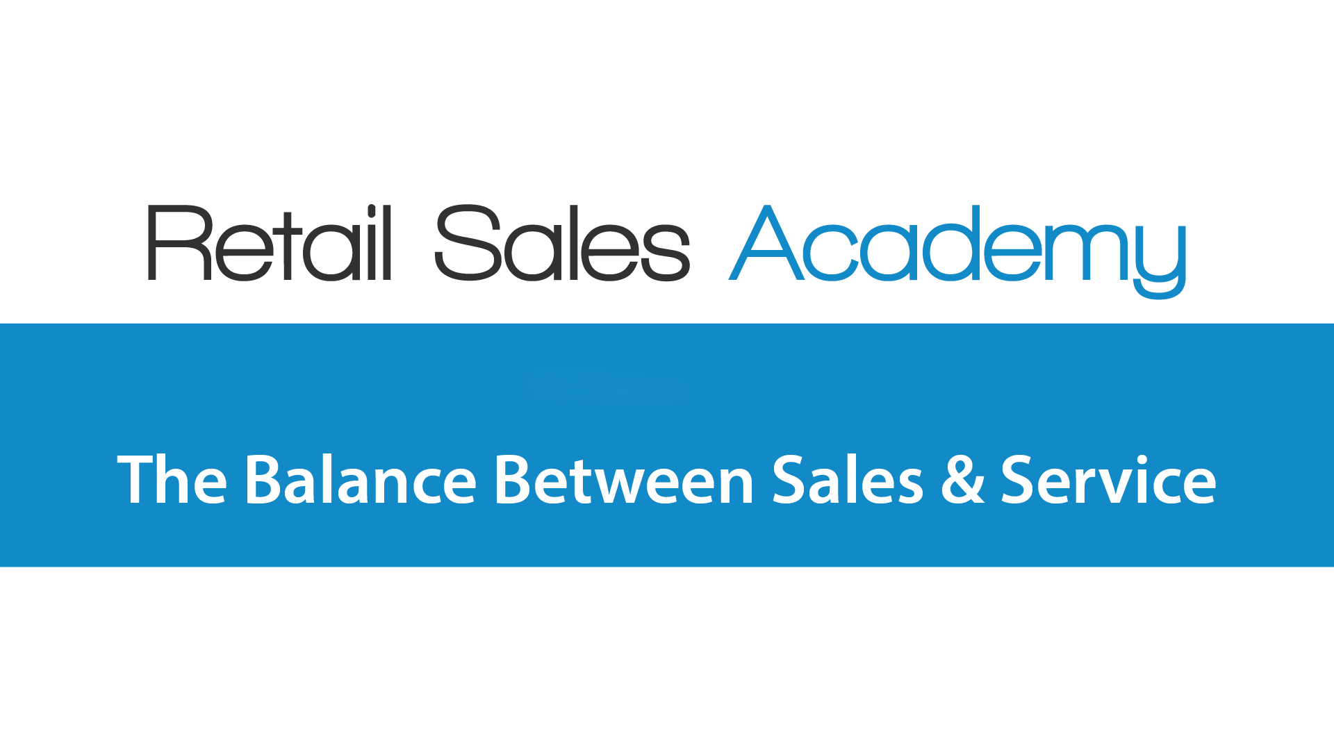 The Balance Between Sales & Service The Balance Between Sales & Service